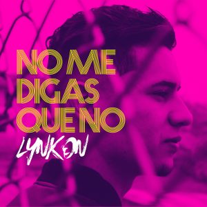 Lynkon – No Me Digas Que No